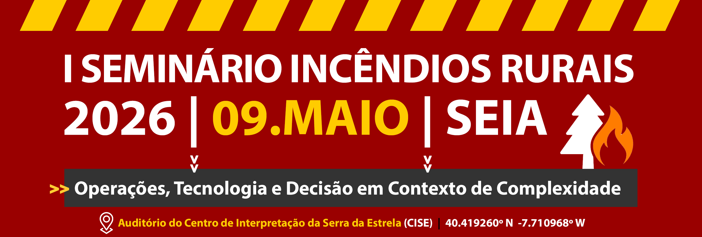 Seminário "Incêndios Rurais - Operações, Tecnologia e Decisão em Contexto de Complexidade"